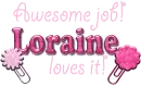 Awesome job- Loraine loves it