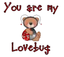 You are my lovebug