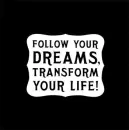 follow your dreams