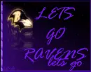 LETS GO RAVENS