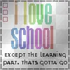 i love school