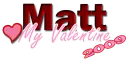 Matt-My Valentine