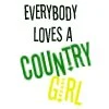 everyone loves a country girl