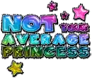 Not Your Average Princess