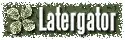 latergator