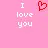 i love you