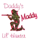 Daddy's Lil Hunter- Maddy