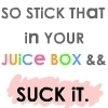 suck it!
