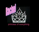 Princess of everything Rachel