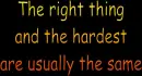 the right thing and the wrong thing