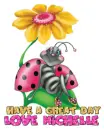 Have a great Day Michelle lady bug