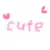 "cute"