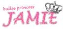 bullie princess JAMIE