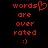words are over rated