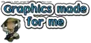 Graphics made for me