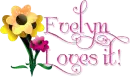 evelyn - loves it