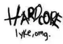 Hardcore, lyke omg.
