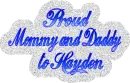 Proud Mommy and Daddy to Hayden