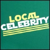 Local celebrity.