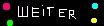 Normal black button with "weiter"