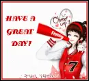 HAVE A GREAT DAY