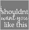 Want You