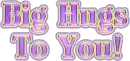 Big Hugs 2 You