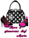 Have a glamorous day- Maria