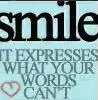 Smile.
