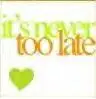 Its never too late