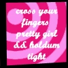 Cross Your Fingers Pretty Girl