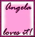 Angela Loves It!