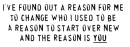 ive found a rason for me to change