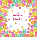 welcome friends