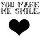 You make me smile =]
