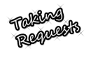 Taking requests