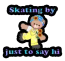 Skating by to say hi