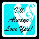 I'll always love you