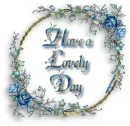 Have a lovely day flowers