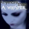Anymore than a whisper