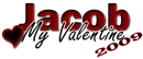 Jacob- My Valentine