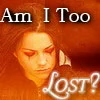 Am I too lost?