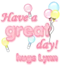 Have a great day- Lynn