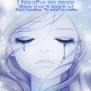I breathe no more