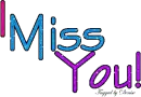 I miss you