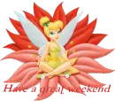 TINKERBELL HAVE A GREAT WEEKEND