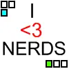 I love nerds