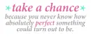 Take A Chance
