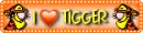 I love Tigger