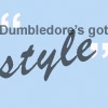 Dumbledore's Got Style